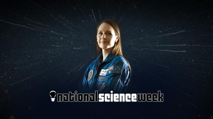 	Make space for Aussie astronaut this National Science Week
